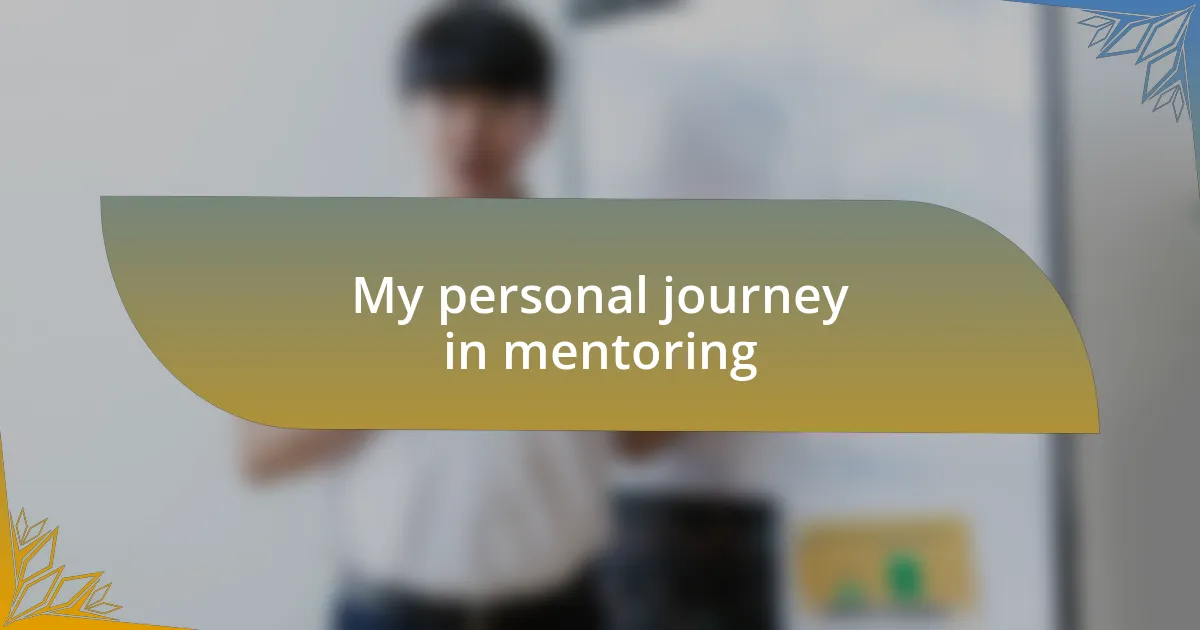 My personal journey in mentoring