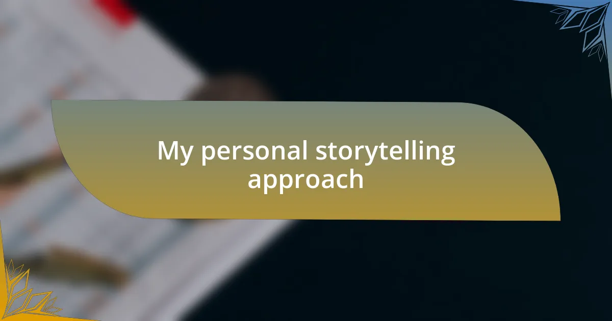 My personal storytelling approach