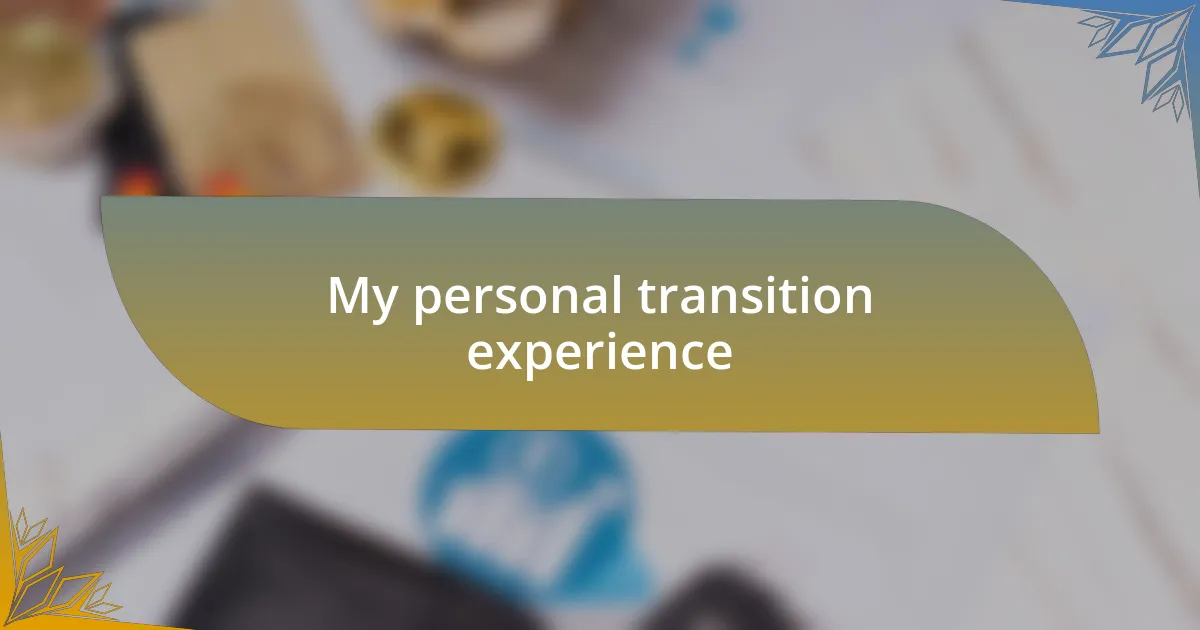 My personal transition experience