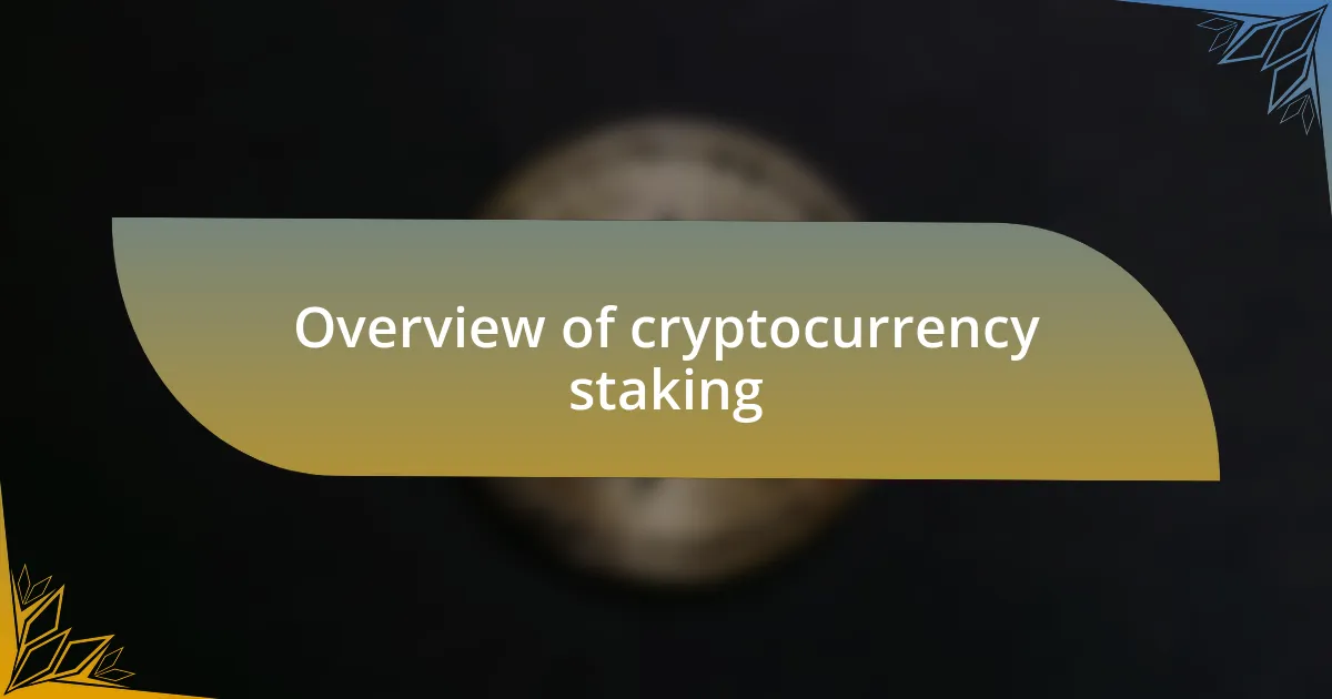 Overview of cryptocurrency staking