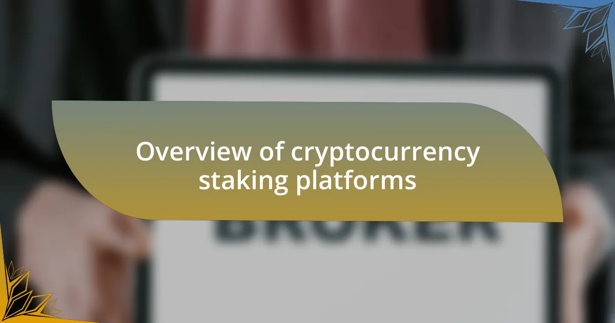 Overview of cryptocurrency staking platforms