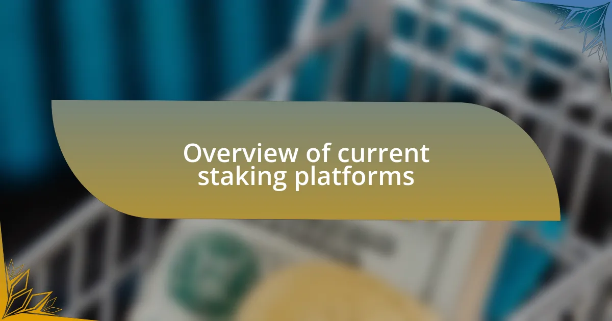 Overview of current staking platforms