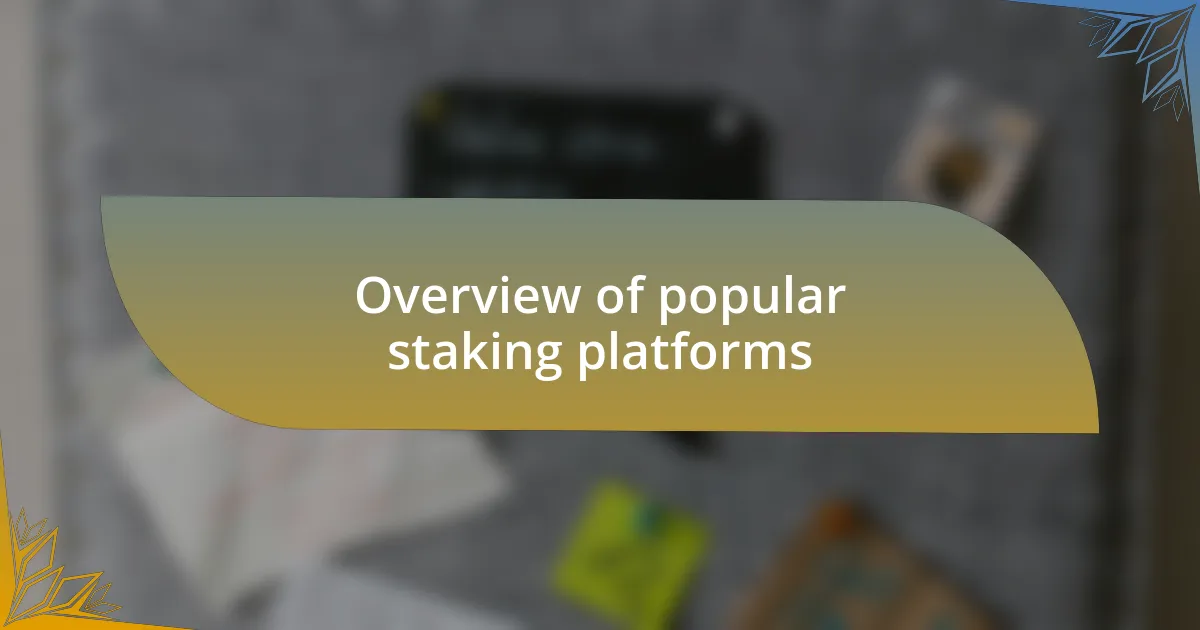 Overview of popular staking platforms