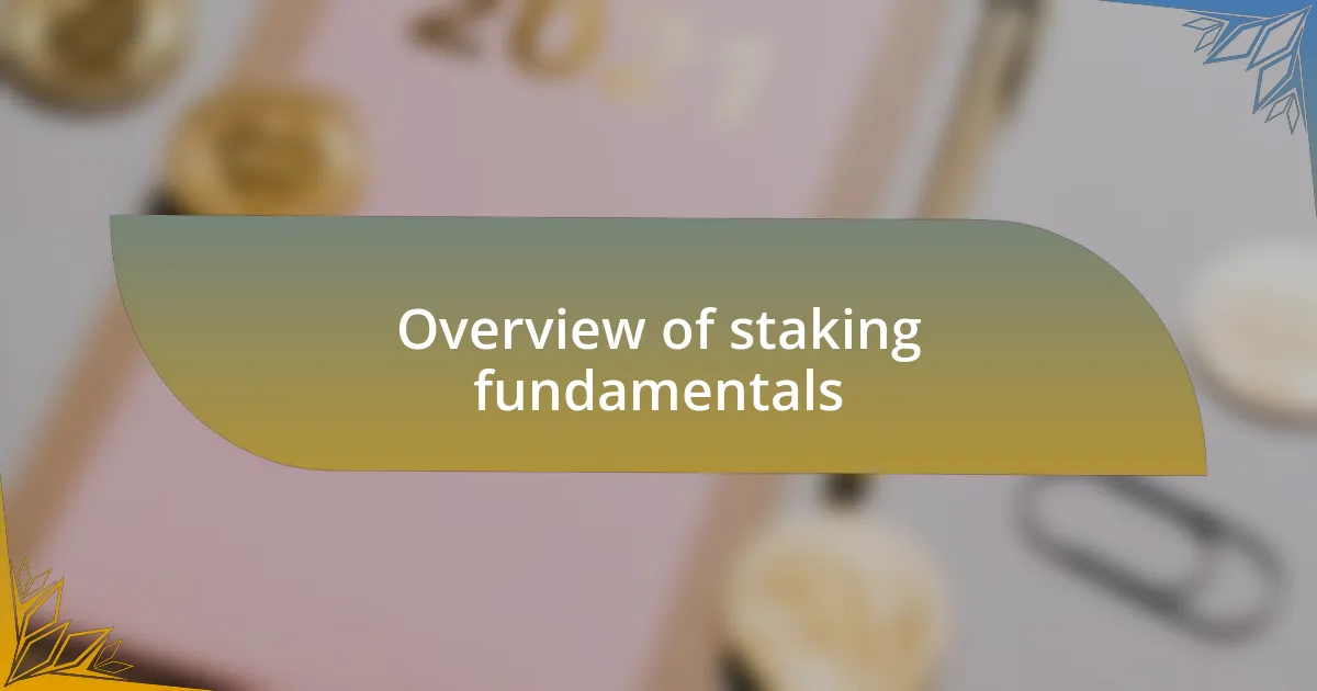 Overview of staking fundamentals