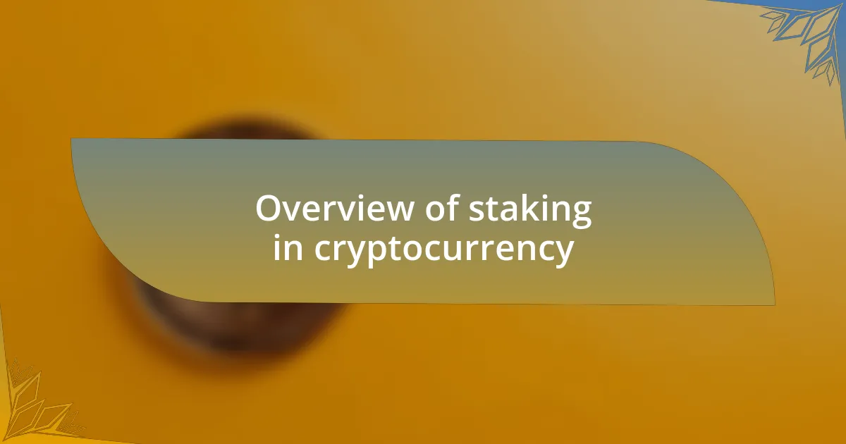 Overview of staking in cryptocurrency
