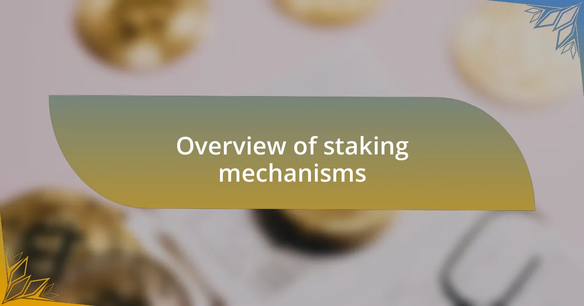Overview of staking mechanisms