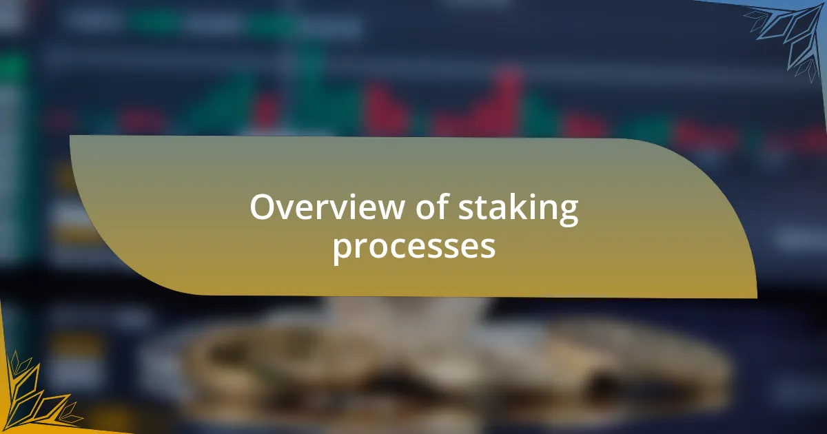 Overview of staking processes