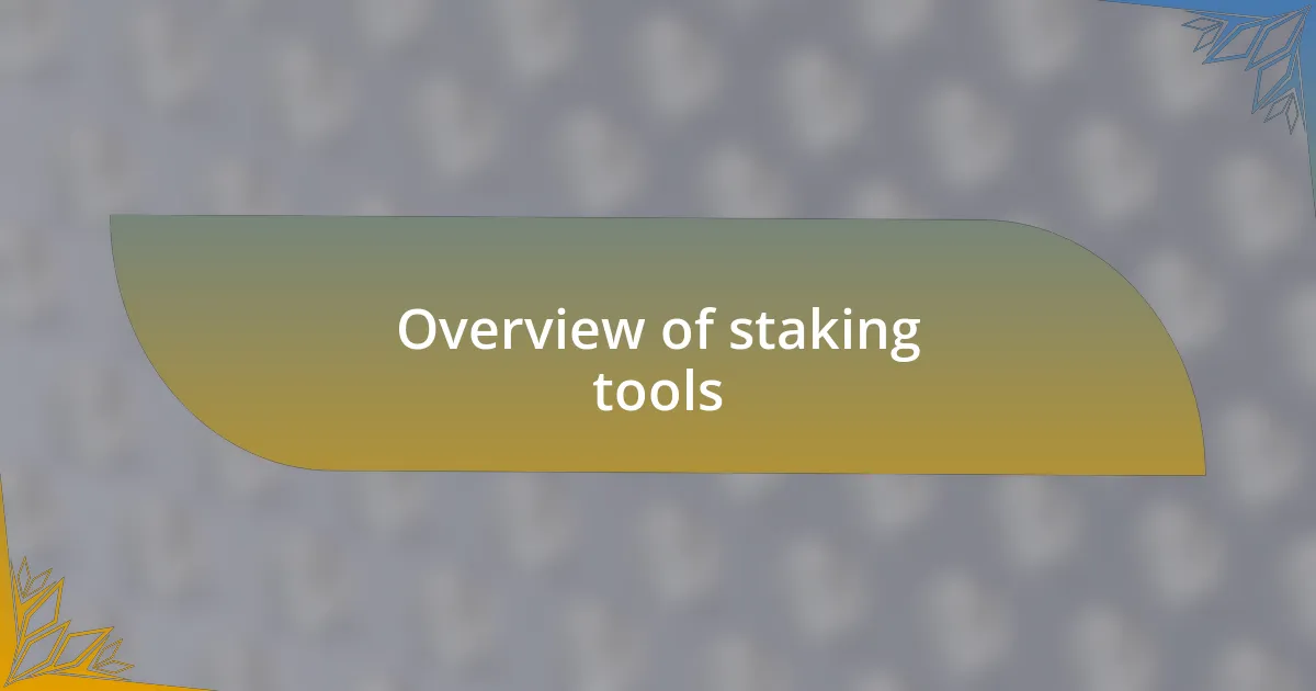 Overview of staking tools