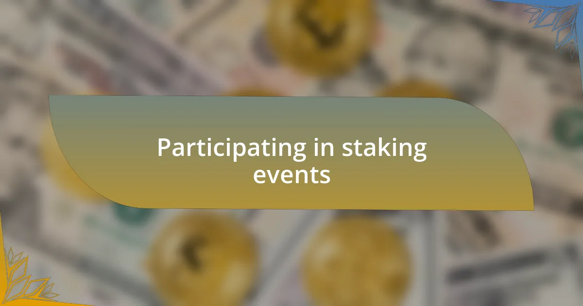 Participating in staking events