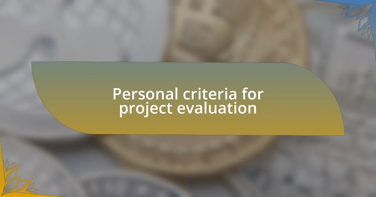Personal criteria for project evaluation