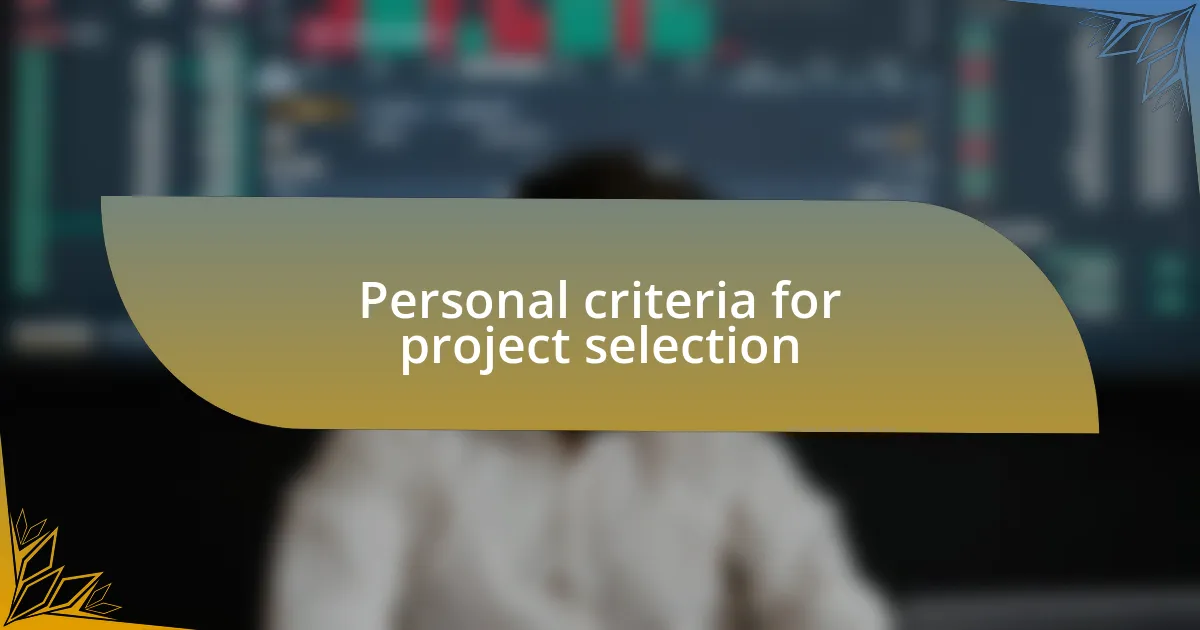 Personal criteria for project selection