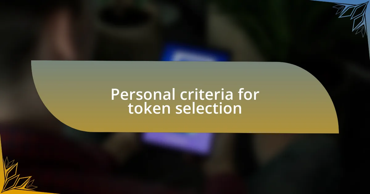 Personal criteria for token selection