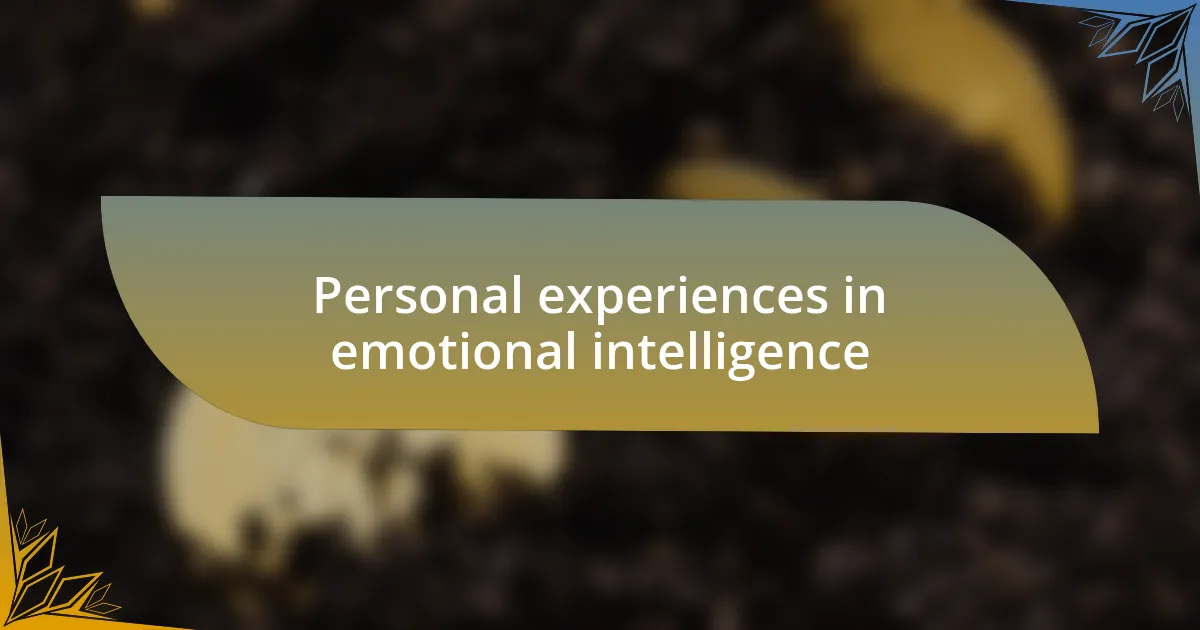 Personal experiences in emotional intelligence