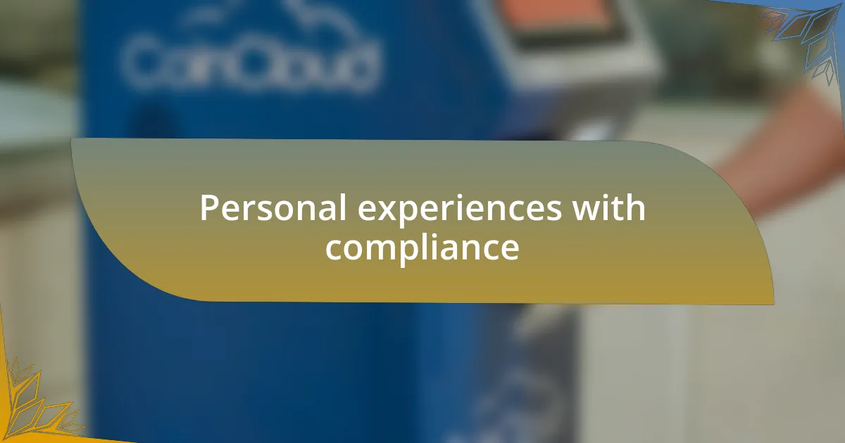 Personal experiences with compliance