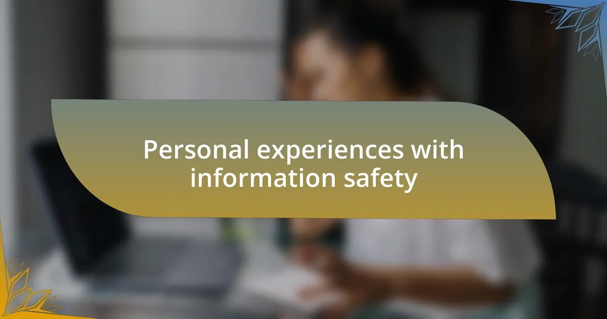 Personal experiences with information safety