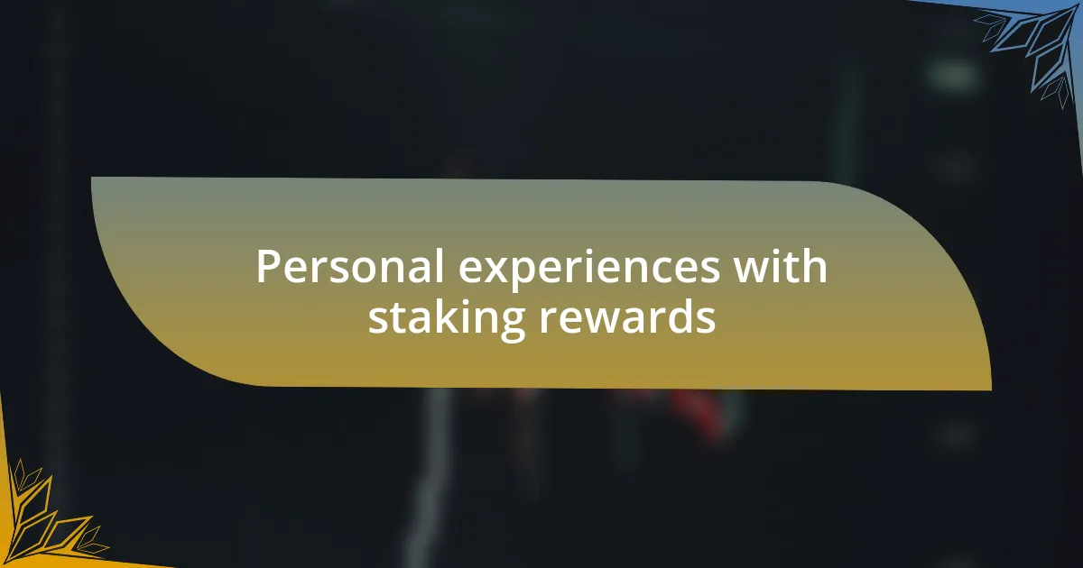 Personal experiences with staking rewards
