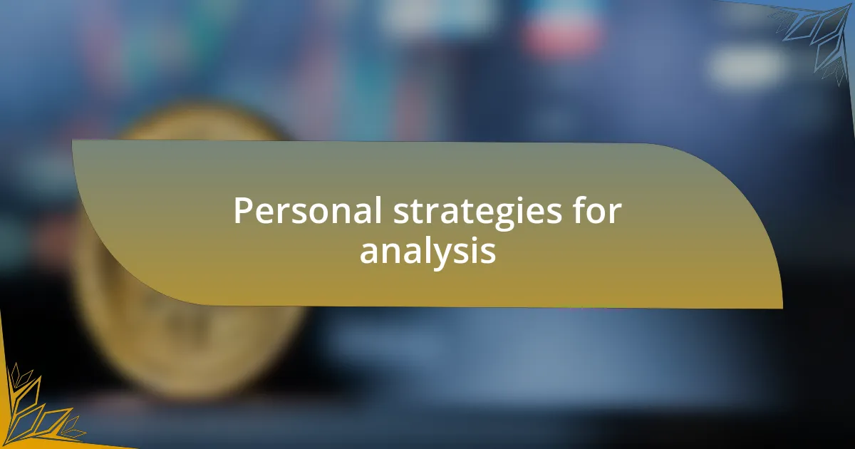 Personal strategies for analysis