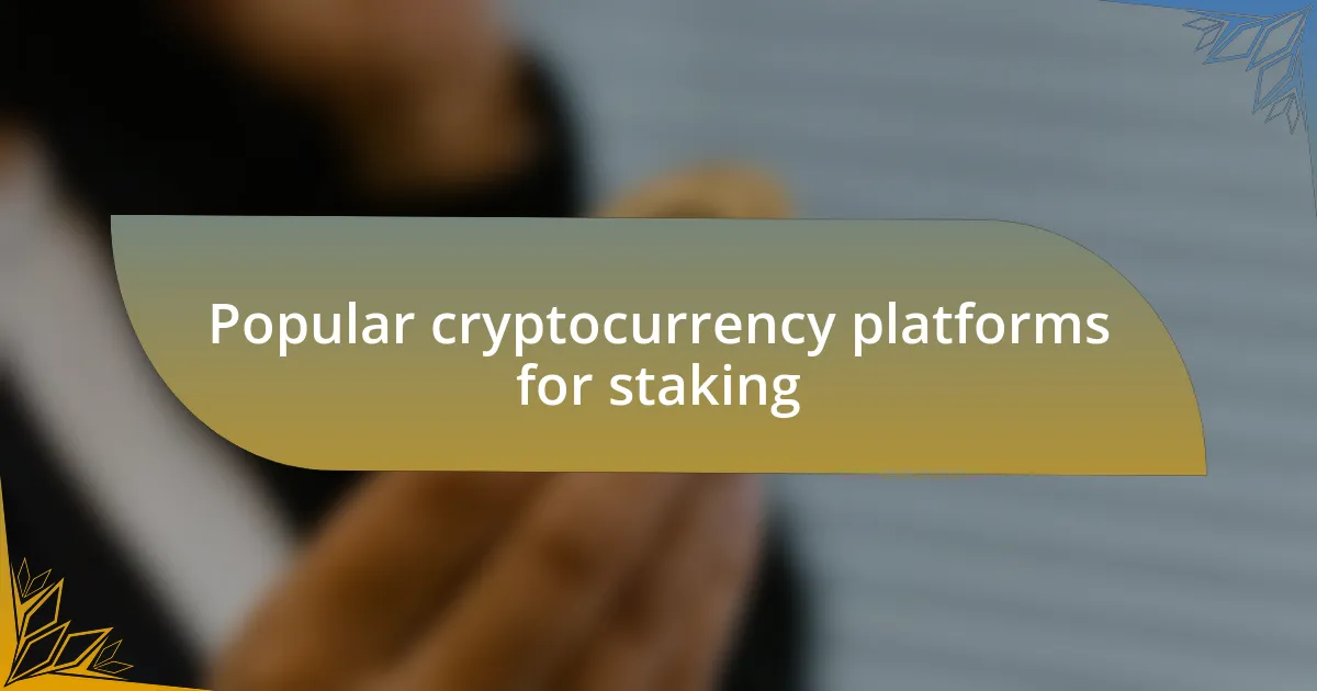 Popular cryptocurrency platforms for staking