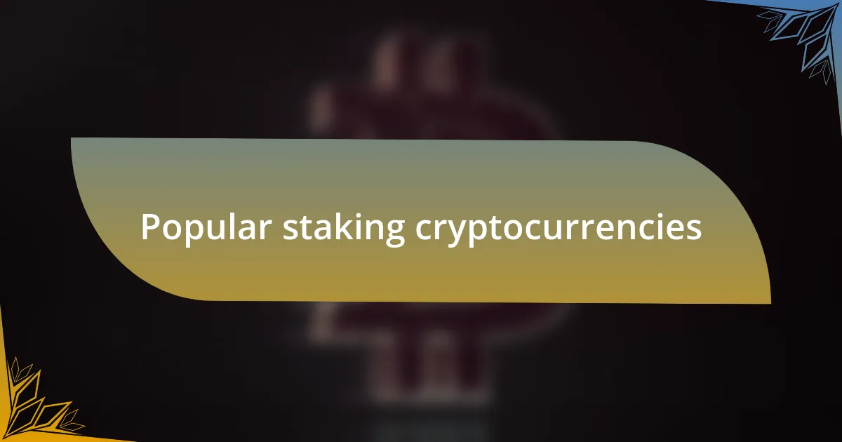 Popular staking cryptocurrencies