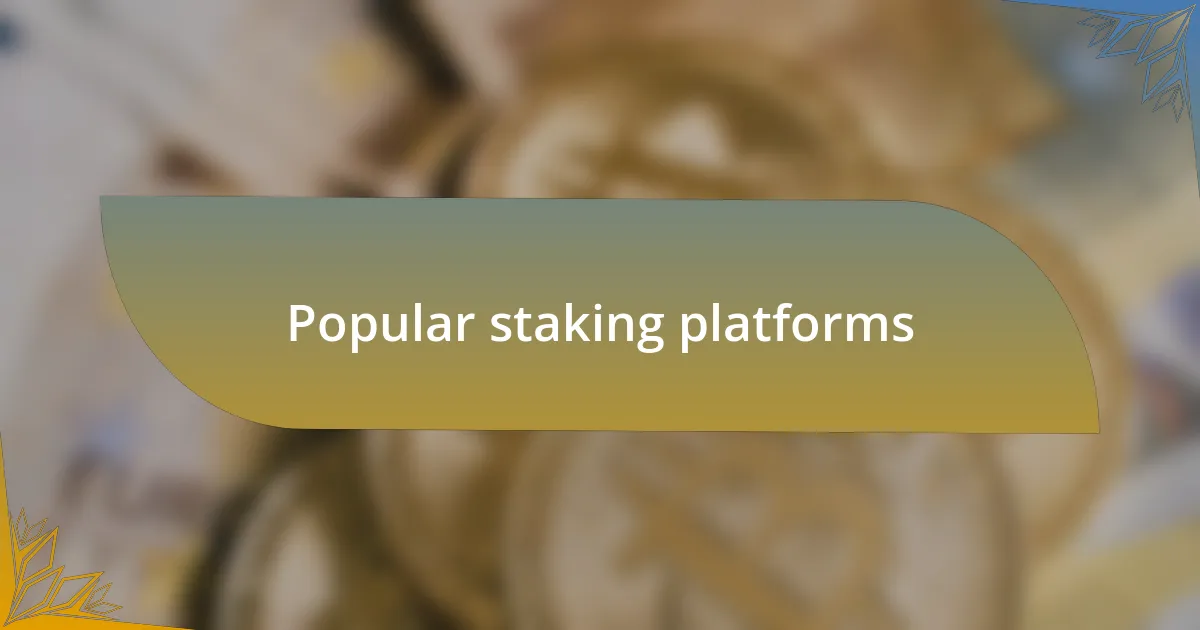 Popular staking platforms