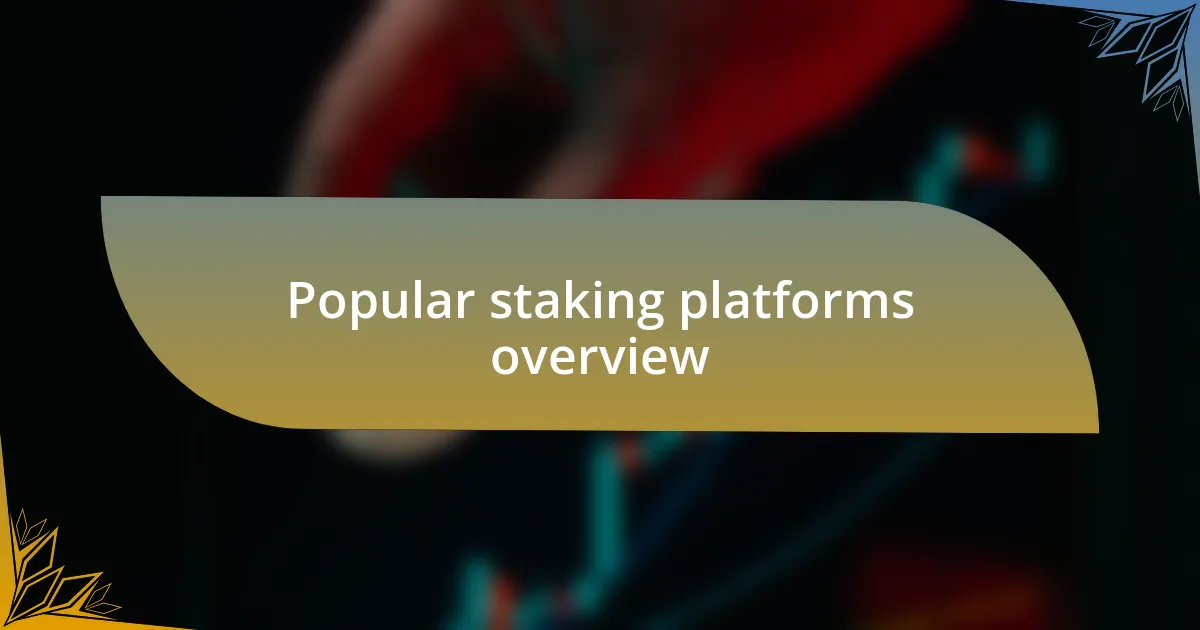 Popular staking platforms overview