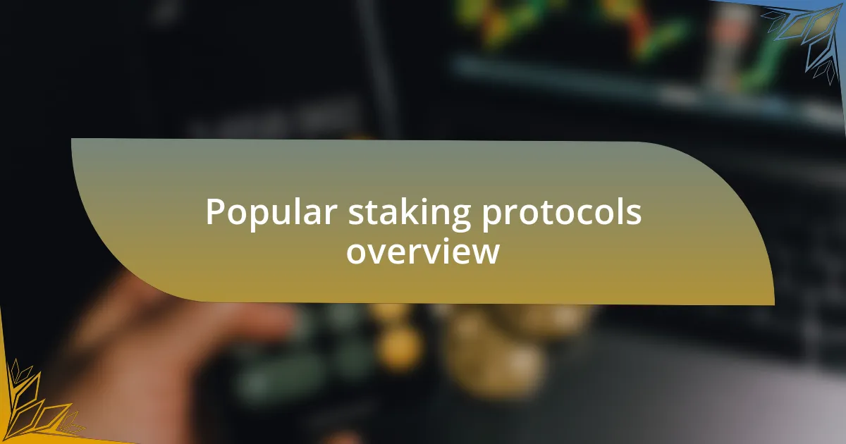 Popular staking protocols overview
