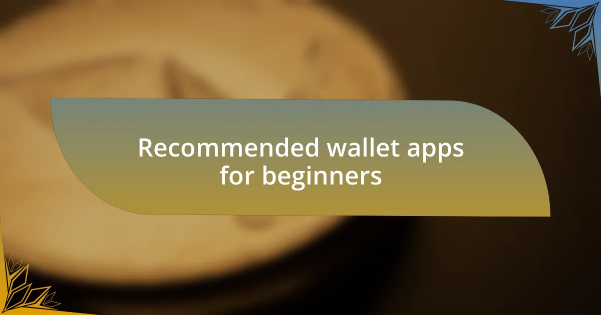 Recommended wallet apps for beginners
