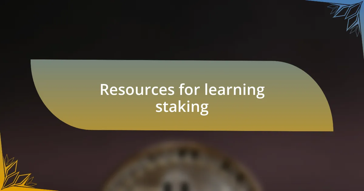 Resources for learning staking