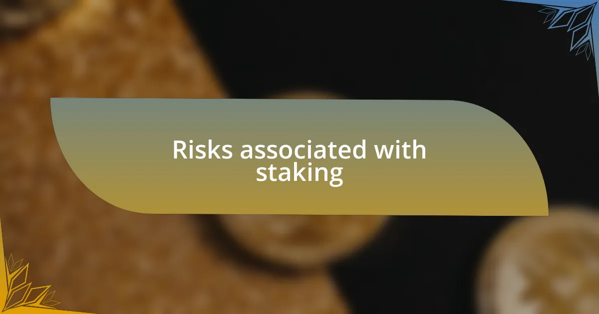 Risks associated with staking