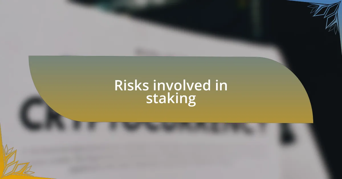 Risks involved in staking