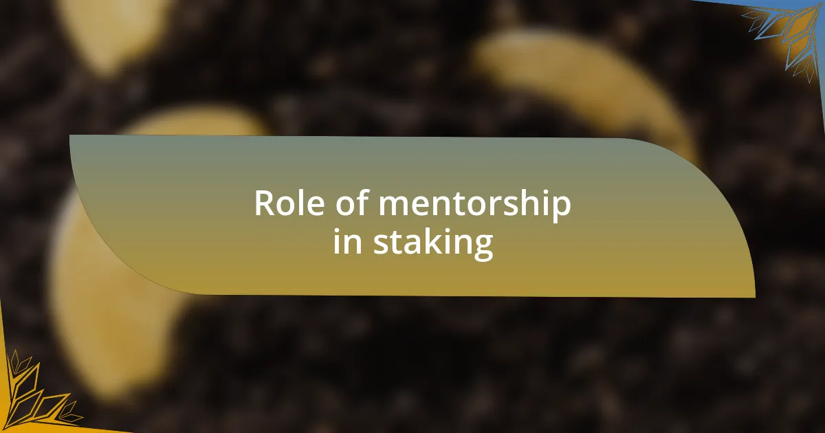 Role of mentorship in staking