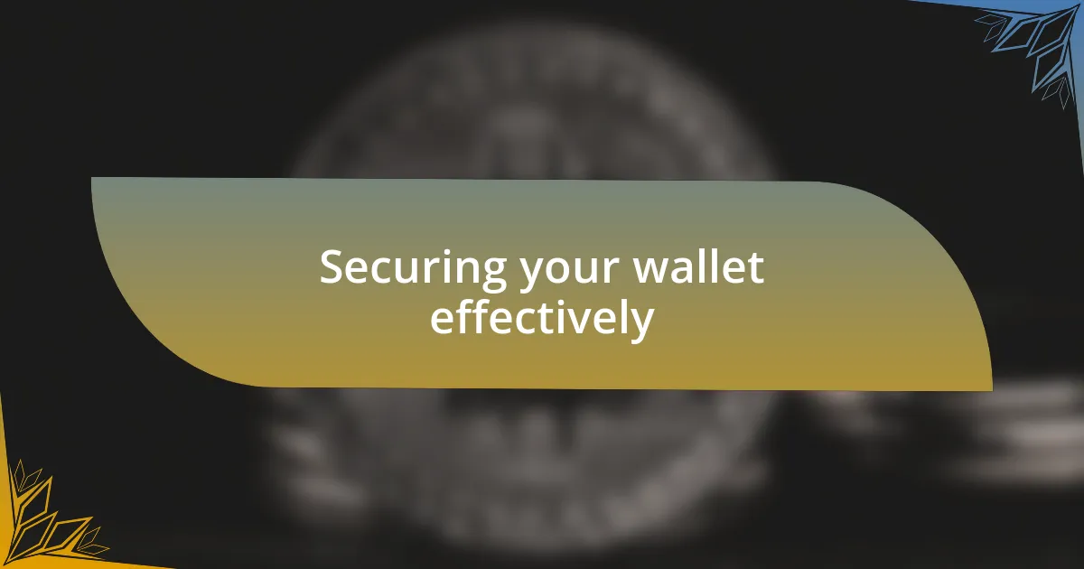 Securing your wallet effectively
