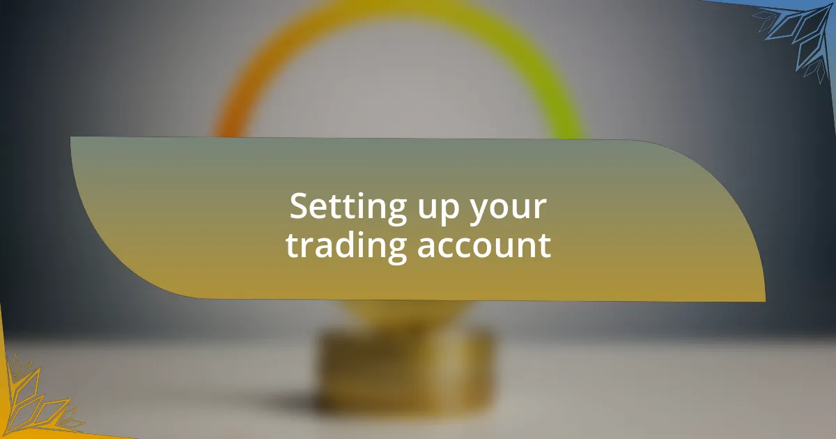 Setting up your trading account