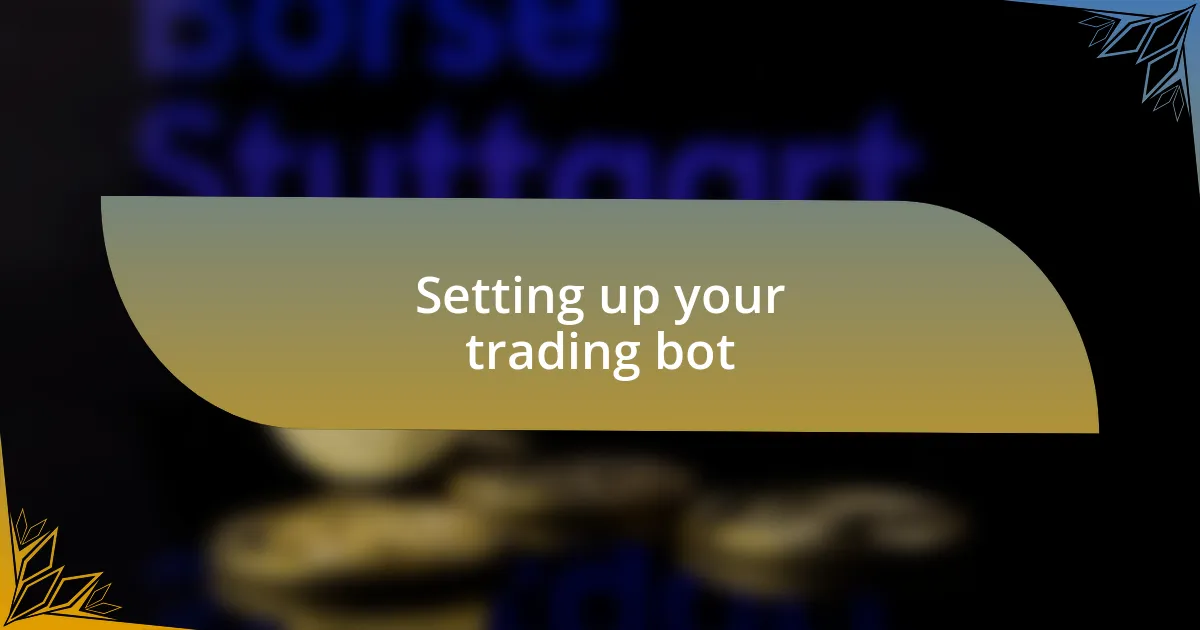 Setting up your trading bot