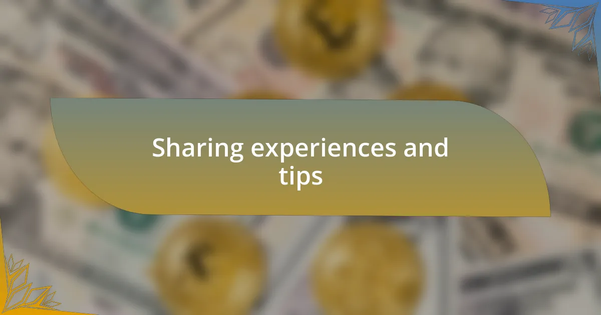 Sharing experiences and tips