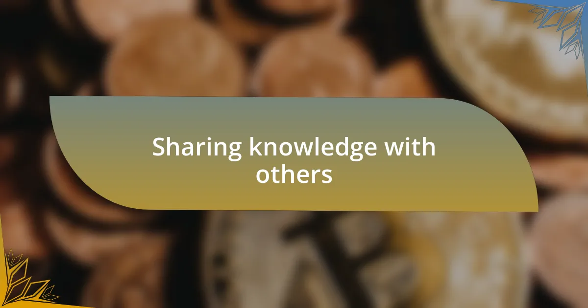 Sharing knowledge with others