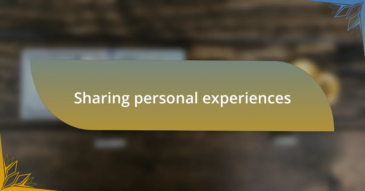 Sharing personal experiences