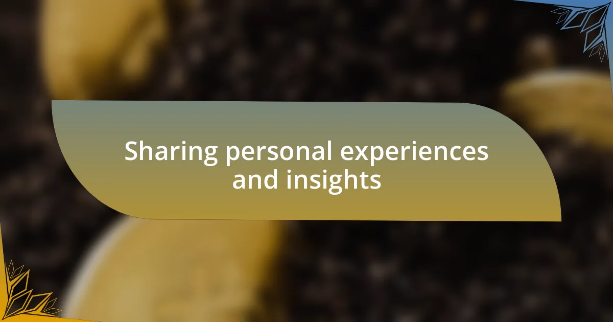 Sharing personal experiences and insights