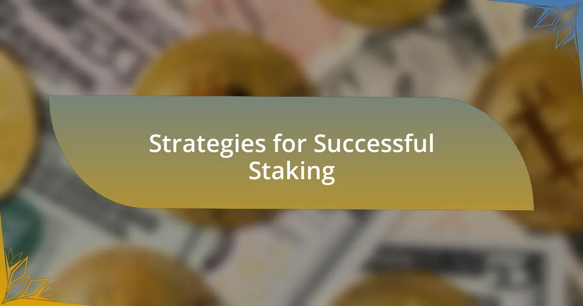 Strategies for Successful Staking