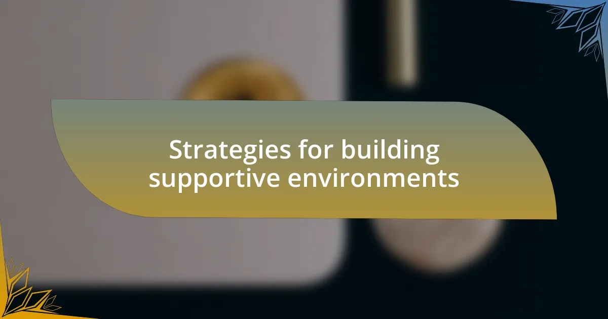Strategies for building supportive environments