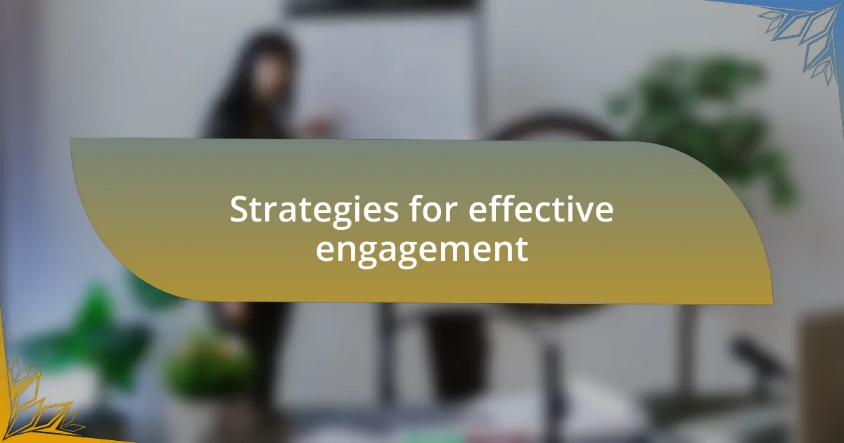 Strategies for effective engagement