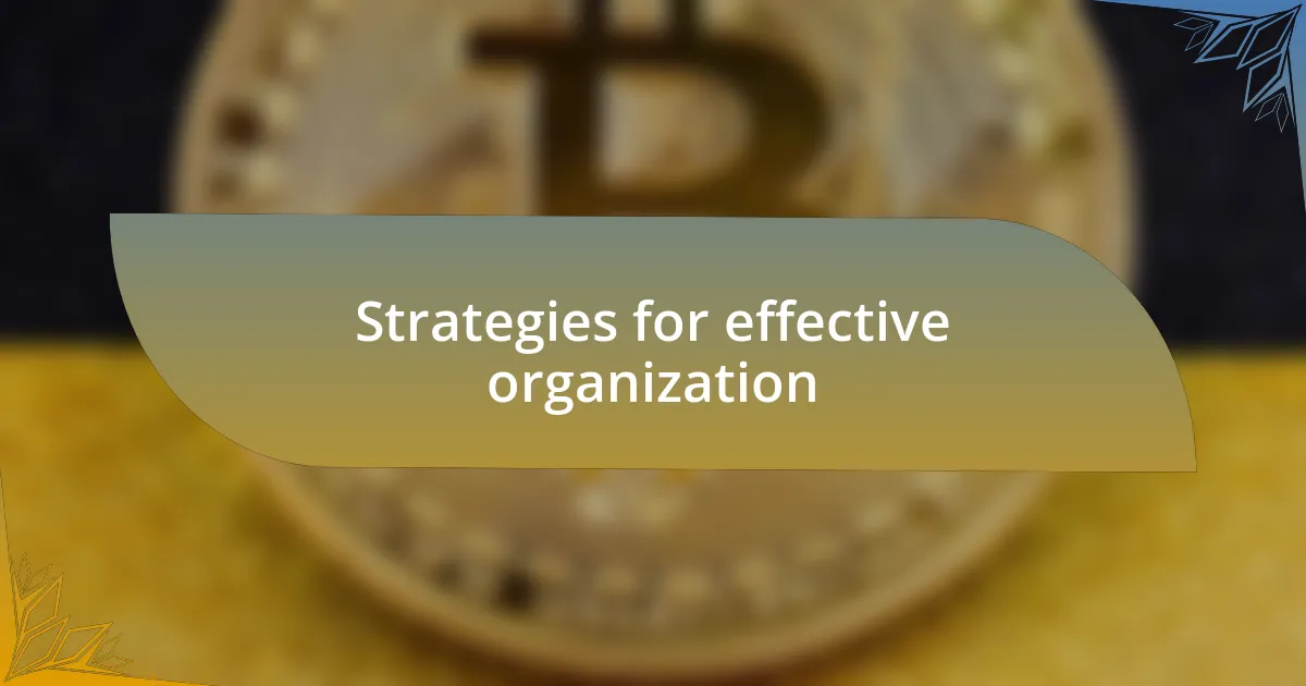 Strategies for effective organization