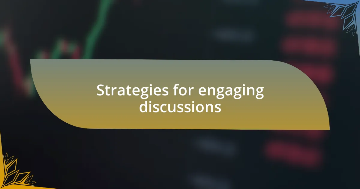 Strategies for engaging discussions
