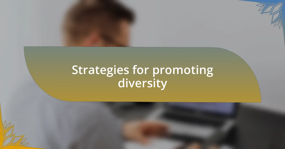 Strategies for promoting diversity