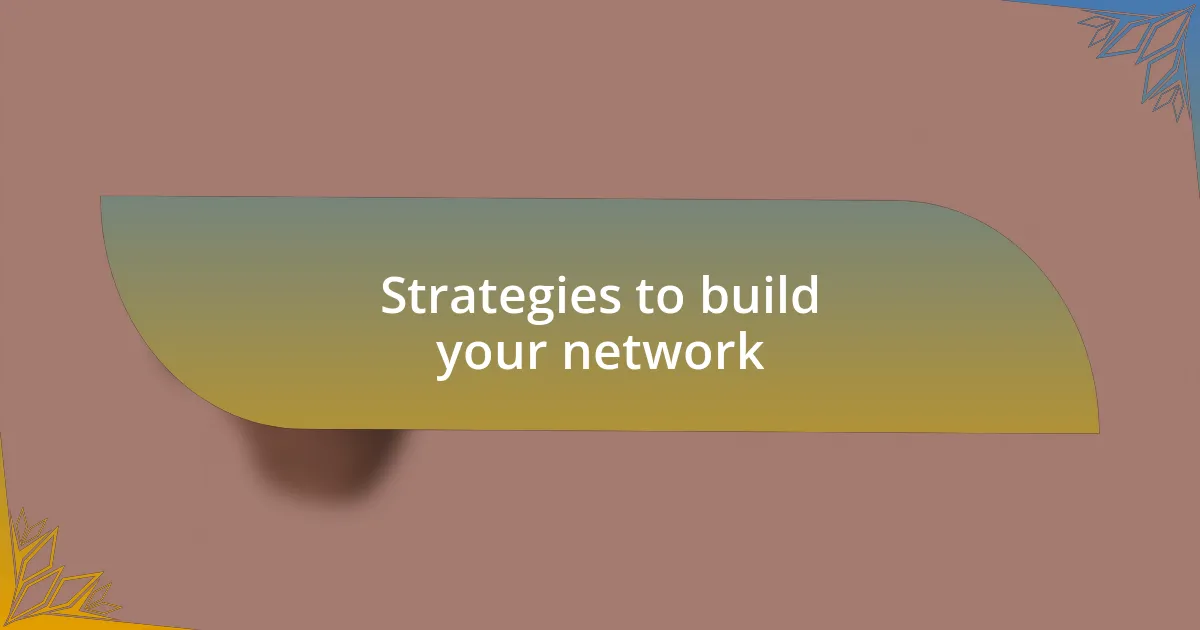Strategies to build your network