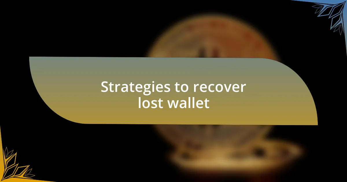 Strategies to recover lost wallet