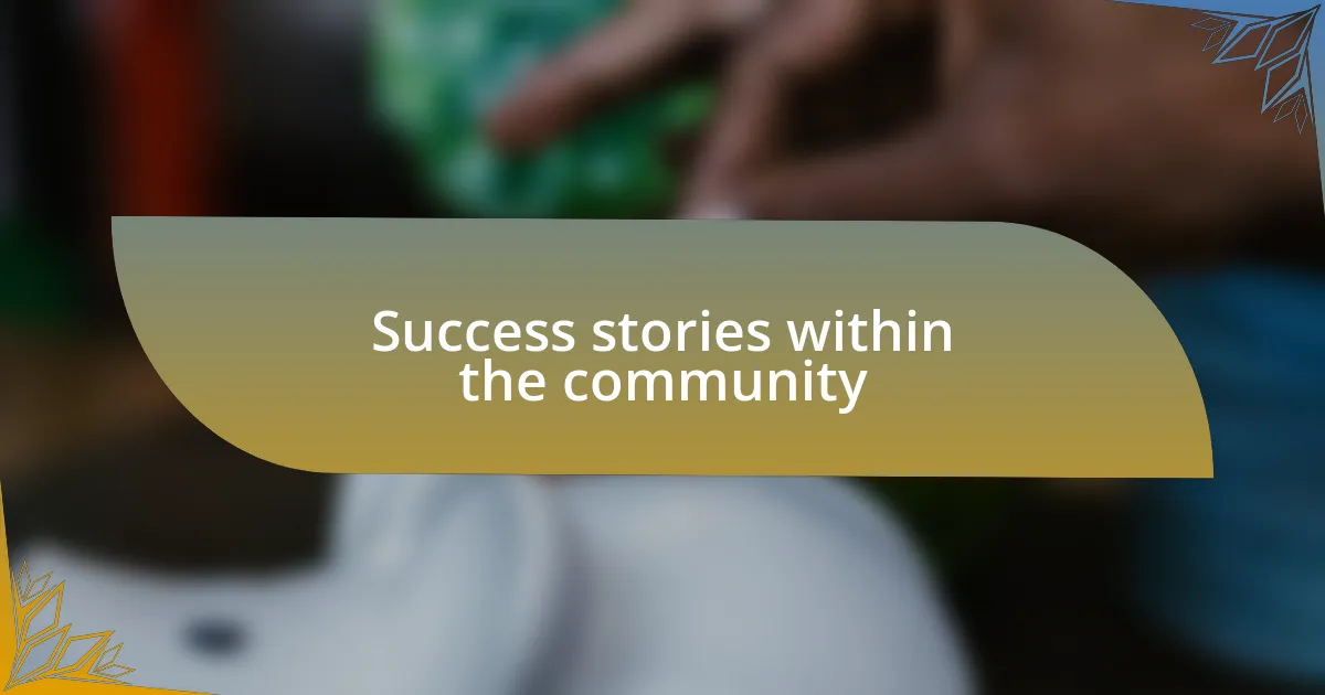 Success stories within the community