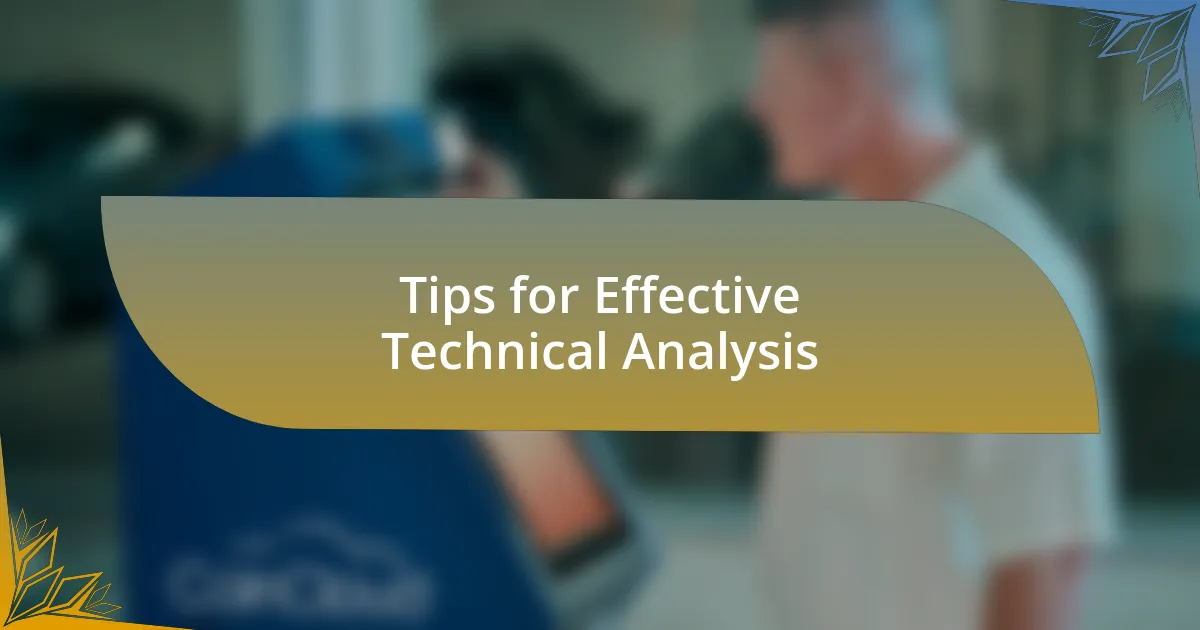 Tips for Effective Technical Analysis