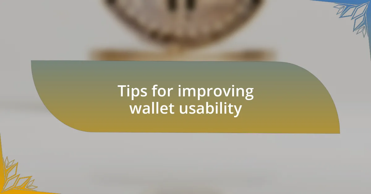Tips for improving wallet usability