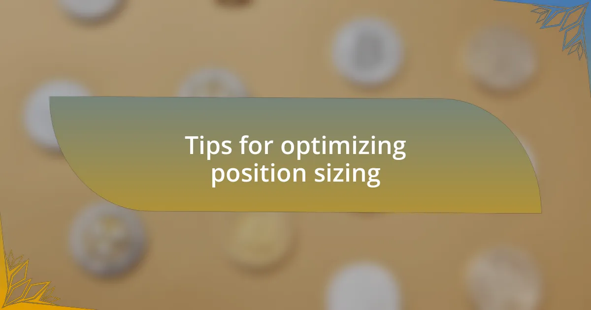 Tips for optimizing position sizing
